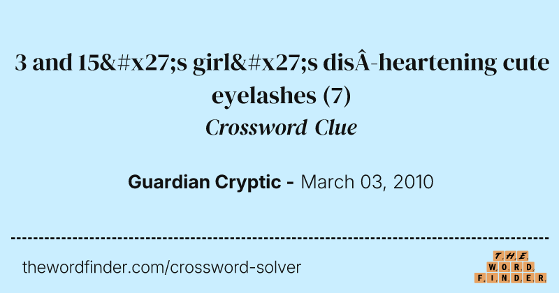 3 and 15's girl's disheartening cute eyelashes crossword clue image