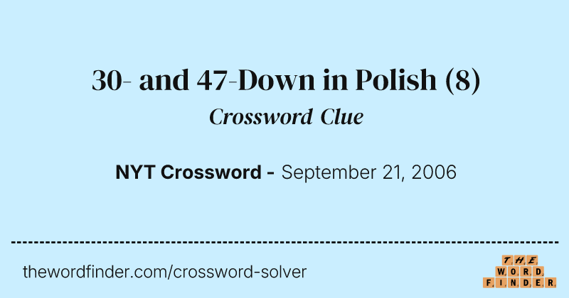 30- and 47-Down in Polish crossword clue image