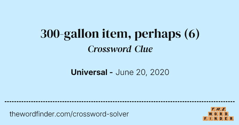 300-gallon item, perhaps crossword clue image