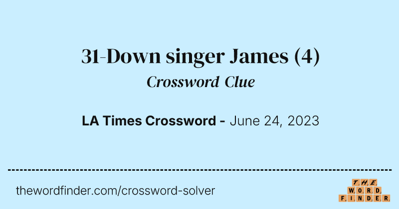 31-Down singer James crossword clue image