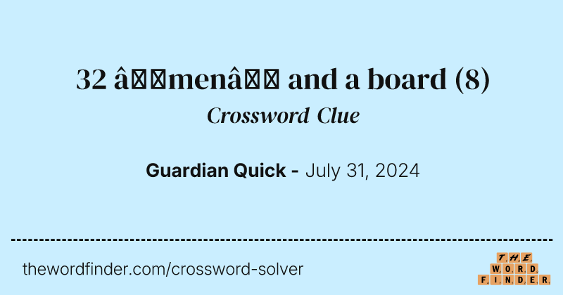 32 ‘men’ and a board crossword clue image