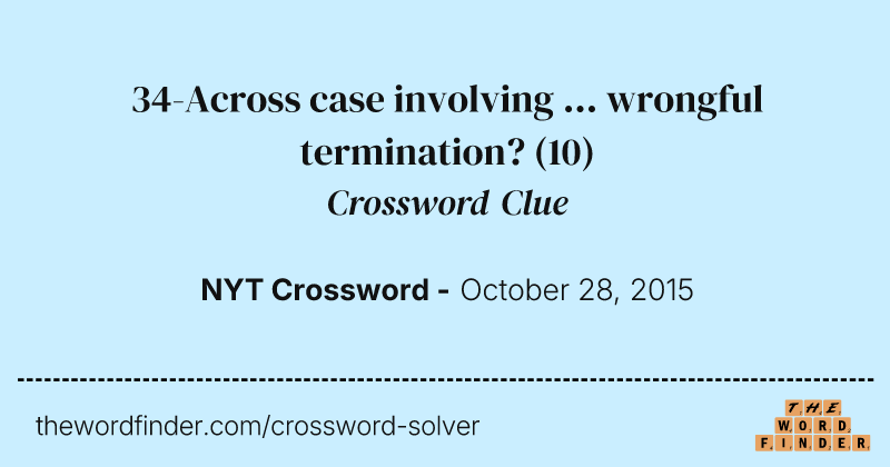 34-Across case involving ... wrongful termination? crossword clue image