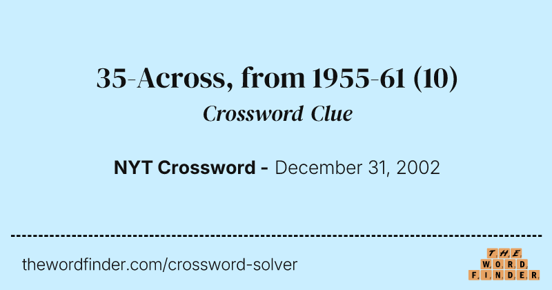35-Across, from 1955-61 crossword clue image
