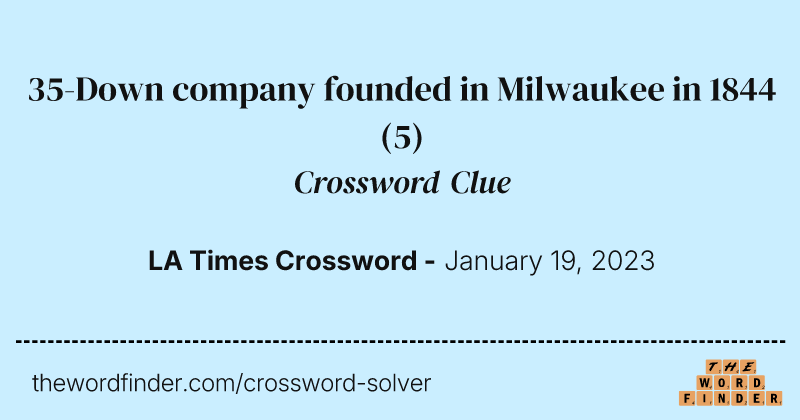 35-Down company founded in Milwaukee in 1844 crossword clue image