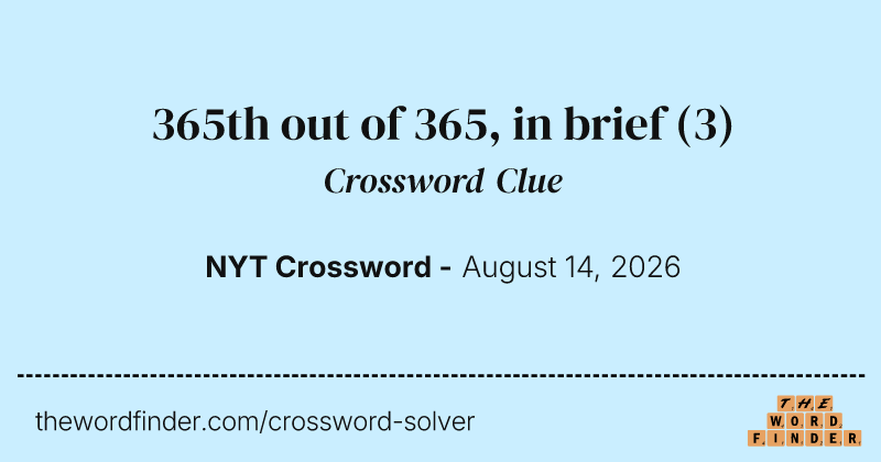 365th out of 365, in brief crossword clue image