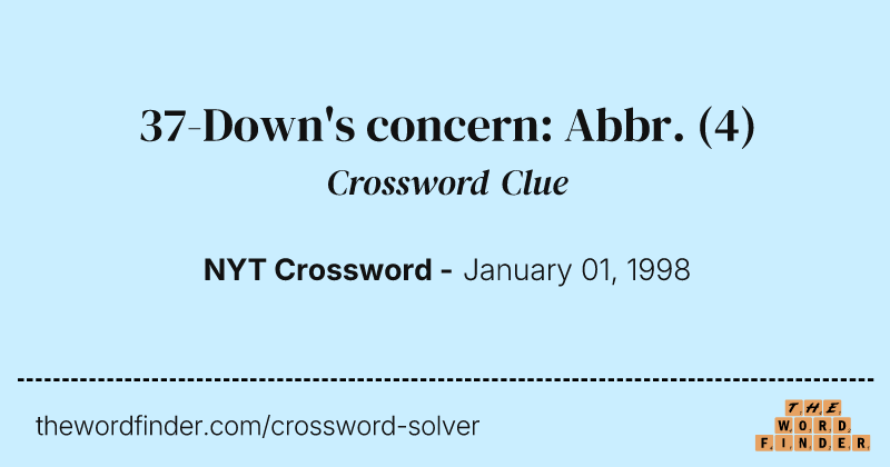 37-Down's concern: Abbr. crossword clue image