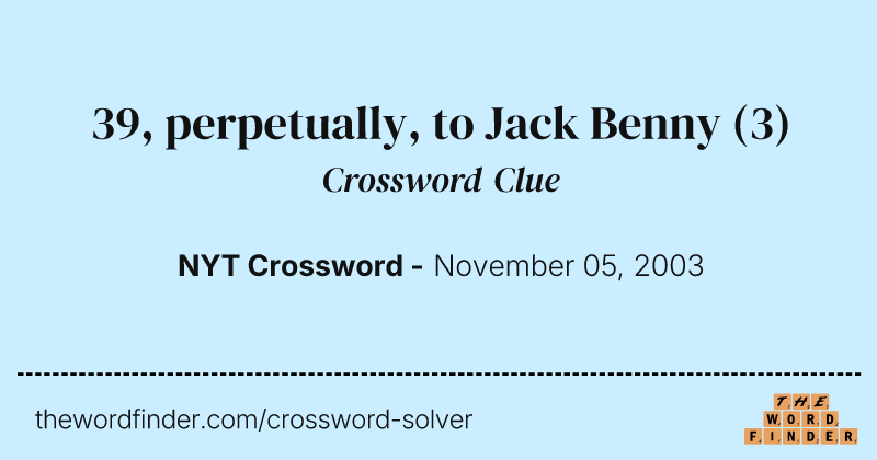 39, perpetually, to Jack Benny crossword clue image