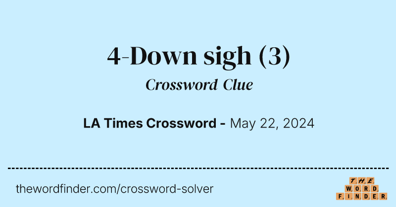 4-Down sigh crossword clue image