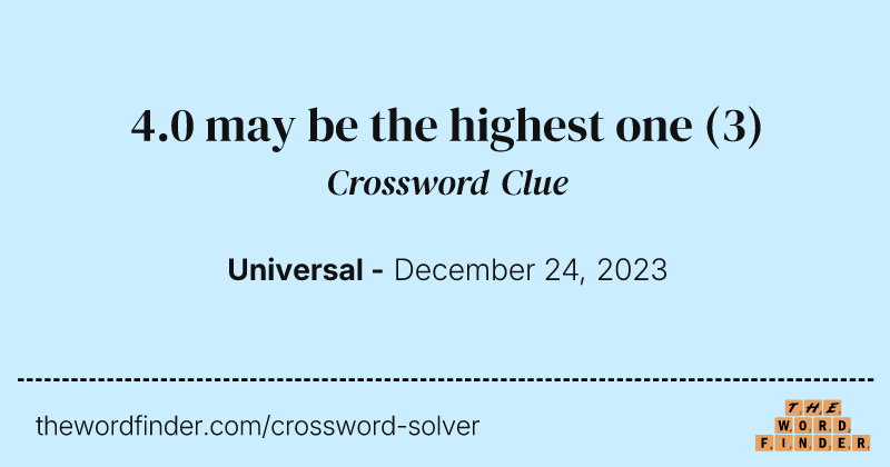 4.0 may be the highest one crossword clue image