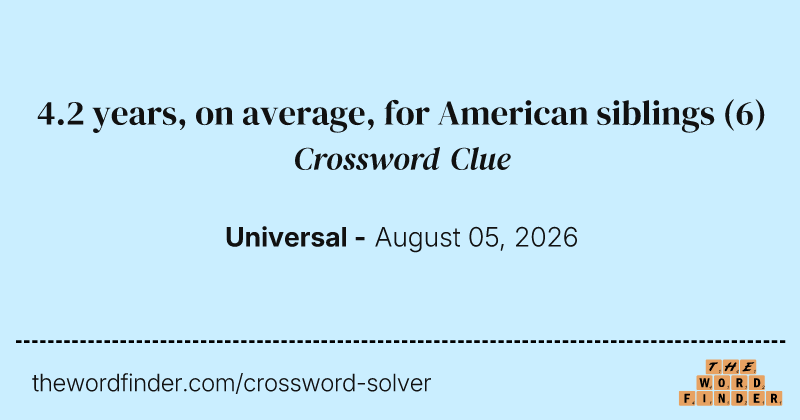 4.2 years, on average, for American siblings crossword clue image