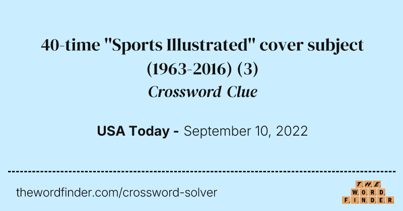 40-time ''Sports Illustrated'' cover subject (1963-2016) crossword clue image