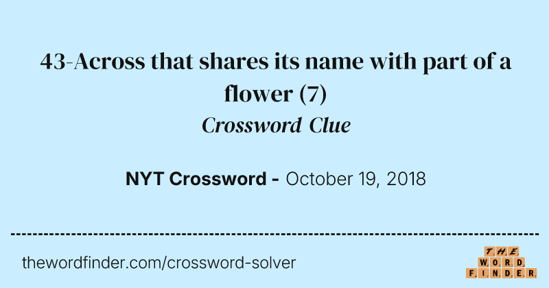 43-Across that shares its name with part of a flower crossword clue image