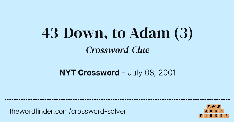 43-Down, to Adam crossword clue image