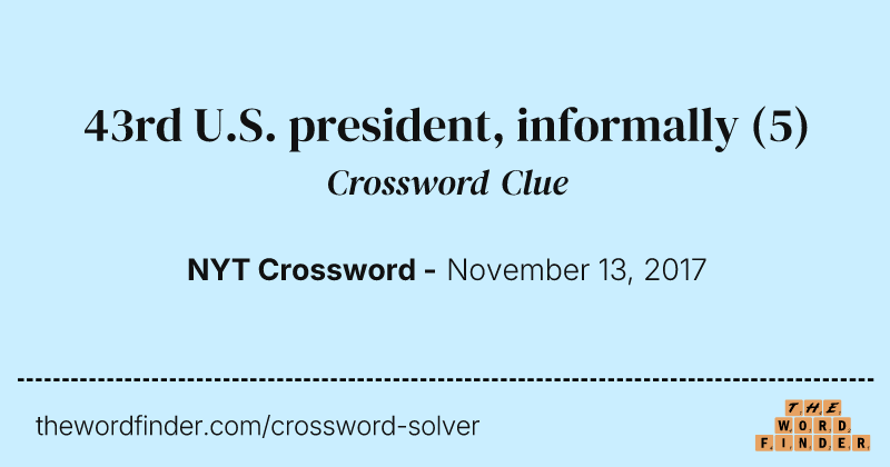 43rd U.S. president, informally crossword clue image