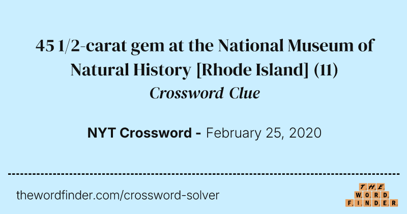 45 1/2-carat gem at the National Museum of Natural History [Rhode Island] crossword clue image