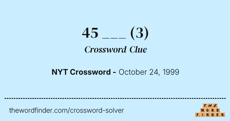 45 ___ crossword clue image