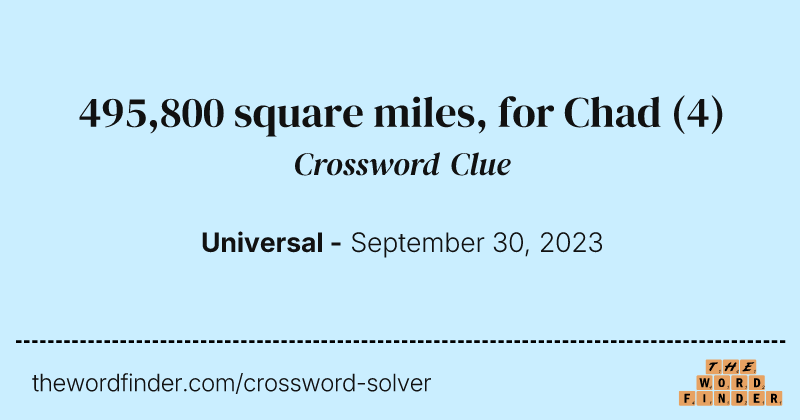495,800 square miles, for Chad crossword clue image