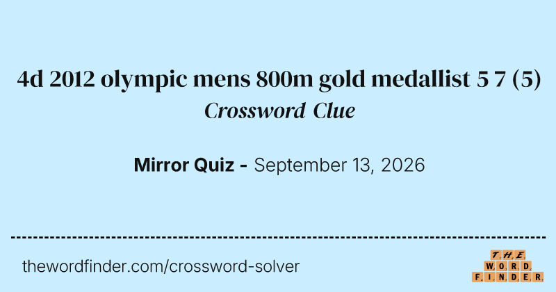 4d 2012 olympic mens 800m gold medallist 5 7 crossword clue image