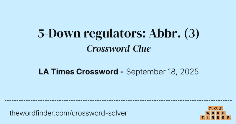 5-Down regulators: Abbr. crossword clue image
