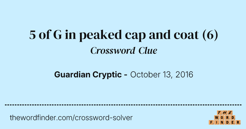 5 of G in peaked cap and coat crossword clue image