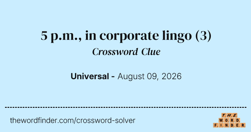 5 p.m., in corporate lingo crossword clue image