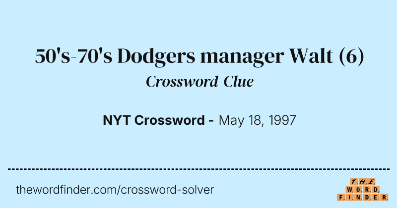 50's-70's Dodgers manager Walt crossword clue image