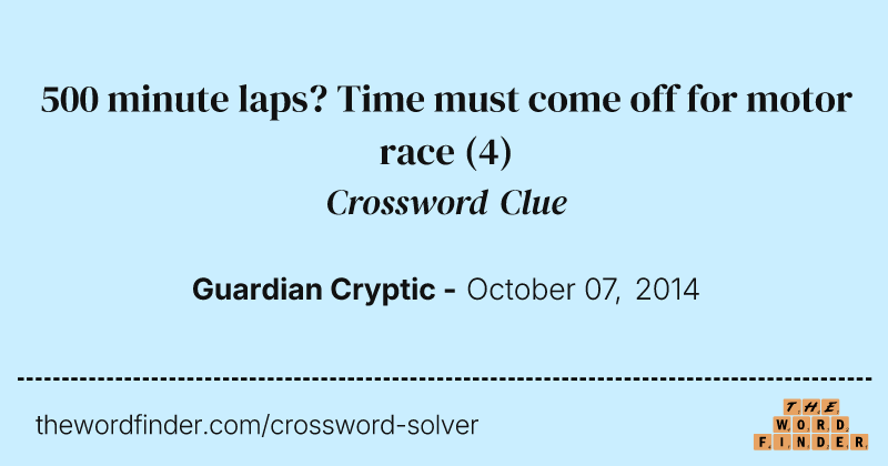 500 minute laps? Time must come off for motor race crossword clue image