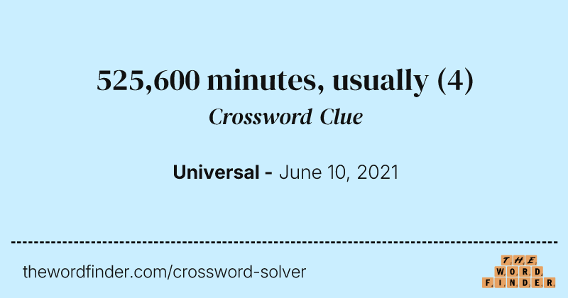 525,600 minutes, usually crossword clue image