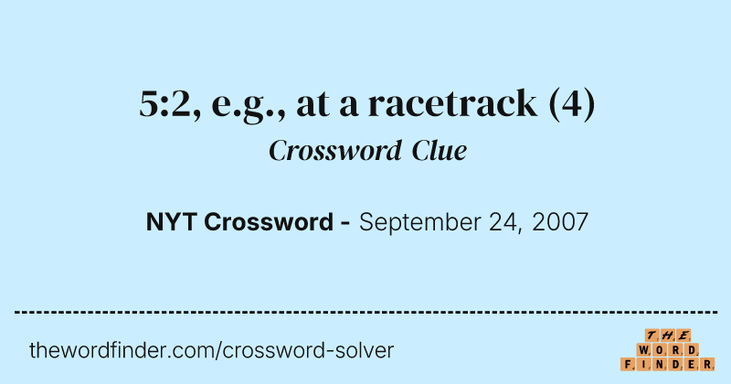 5:2, e.g., at a racetrack crossword clue image