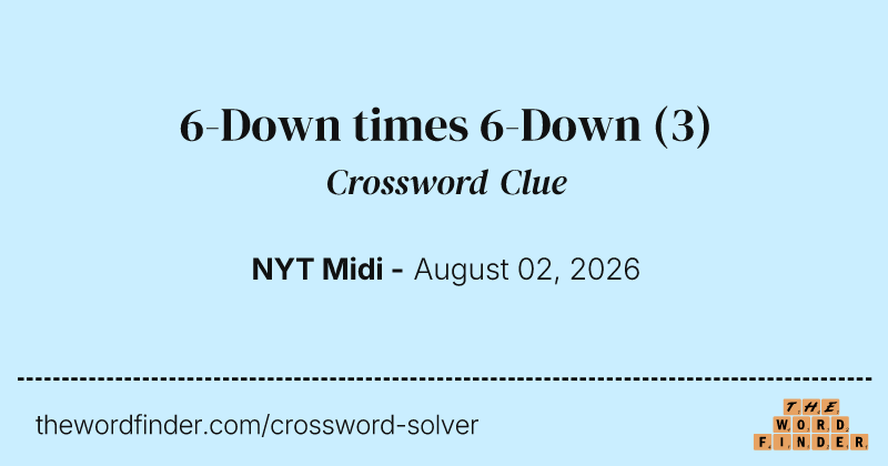 6-Down times 6-Down crossword clue image