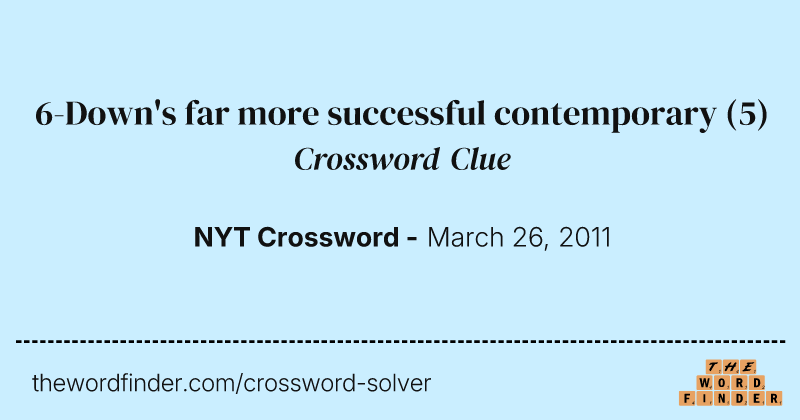 6-Down's far more successful contemporary crossword clue image