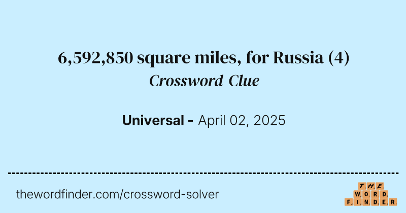 6,592,850 square miles, for Russia crossword clue image