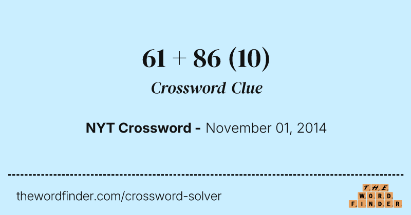 61 + 86 crossword clue image