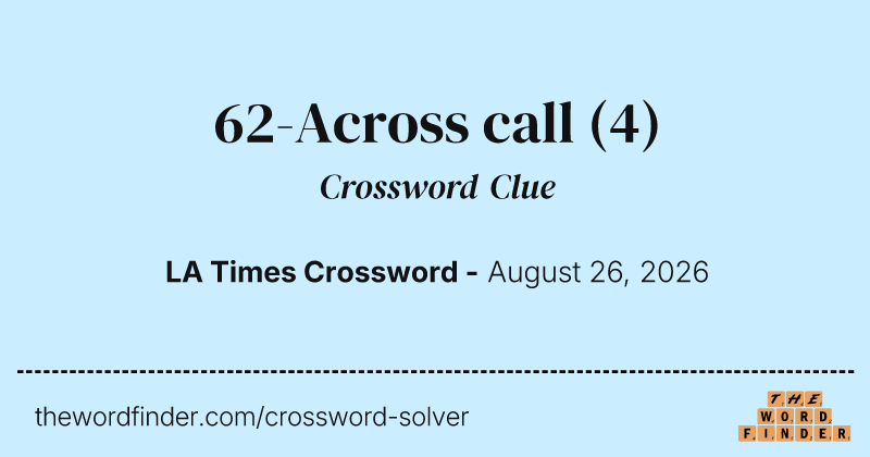 62-Across call crossword clue image