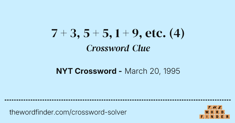 7 + 3, 5 + 5, 1 + 9, etc. crossword clue image