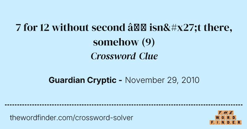 7 for 12 without second — isn't there, somehow crossword clue image