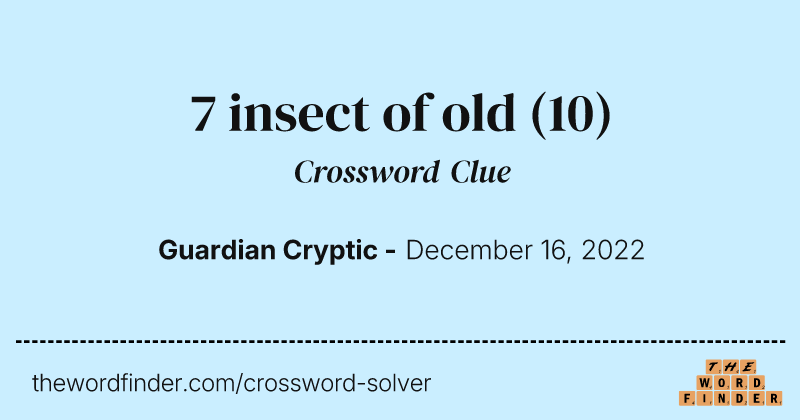 7 insect of old crossword clue image