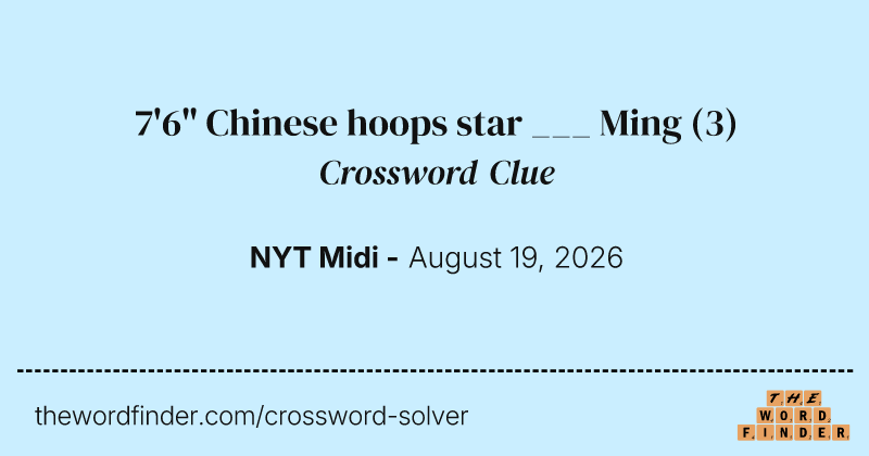 7'6" Chinese hoops star ___ Ming crossword clue image