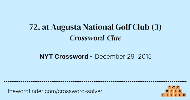 72, at Augusta National Golf Club crossword clue image