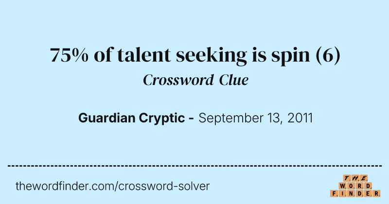 75% of talent seeking is spin crossword clue image