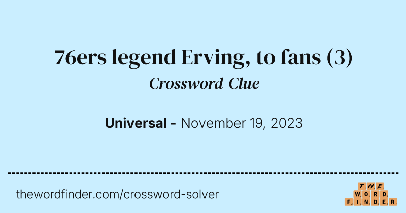 76ers legend Erving, to fans crossword clue image