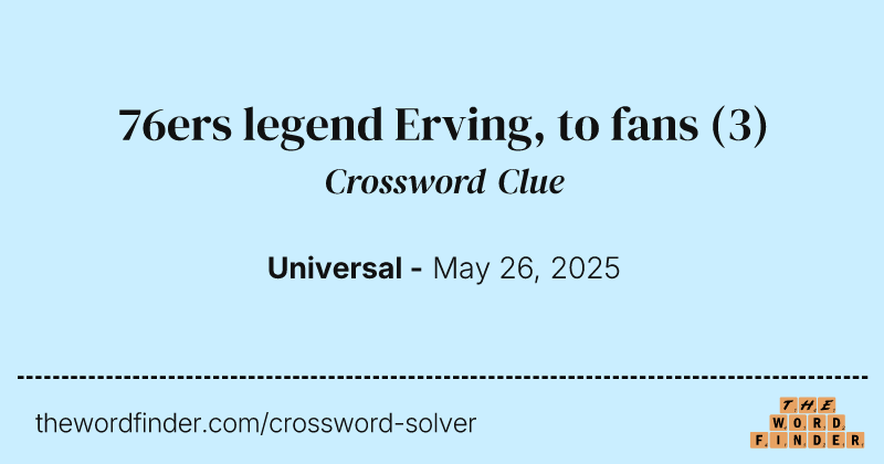 76ers legend Erving, to fans crossword clue image