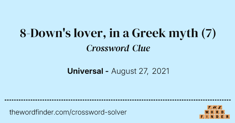 8-Down's lover, in a Greek myth crossword clue image