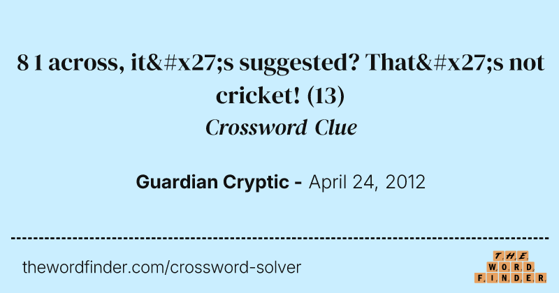 8 1 across, it's suggested? That's not cricket! crossword clue image