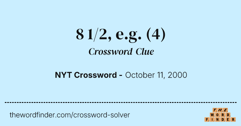 8 1/2, e.g. crossword clue image