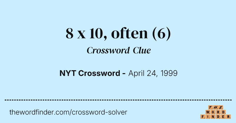 8 x 10, often crossword clue image
