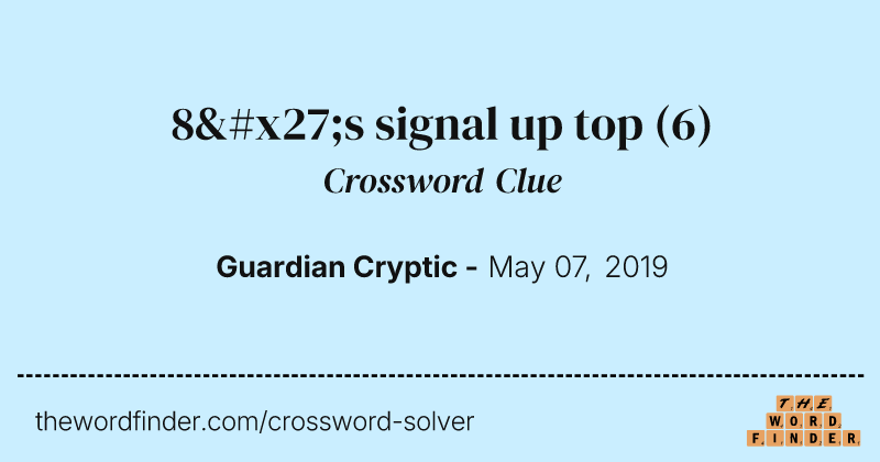 8's signal up top crossword clue image