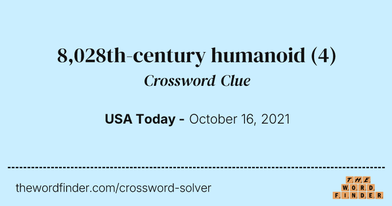 8,028th-century humanoid crossword clue image