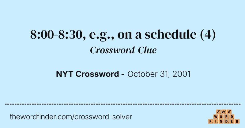 8:00-8:30, e.g., on a schedule crossword clue image
