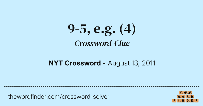 9-5, e.g. crossword clue image
